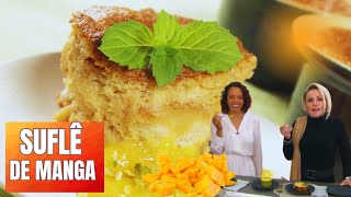 🍰 Uma Delícia! Suflê de Manga da Chef Alessandra Montagne na Ana Maria Braga 🍃