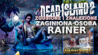 Dead Island 2: Zaginiona Osoba Rainer | Zgubione i Znalezione | Poradnik