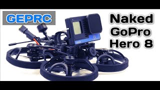 🔥 GEPRC Naked GoPro Hero 8! Full Camera 🔥