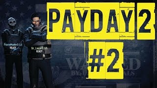 PAYDAY 2 w/friends - Episode 2