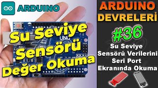 Arduino Su Seviye Sensörü Seri Port Ekranından Veri Okuma