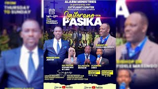 IGITERANE CYA PASIKA HAMWE NA ALARM MINISTRIES DAY 2  15.04.2022