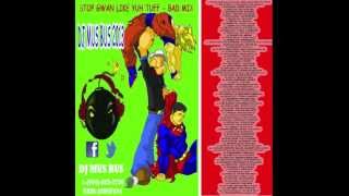 DJ MUS BUS STOP GWAN LIKE YUH TUFF DANCEHALL MIX 2013