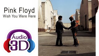 Pink Floyd - Wish You Were Here - 3D AUDIO | Immersive Audio | 4K