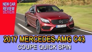 New car review: 2017 Mercedes-AMG C43 Coupe Quick Spin