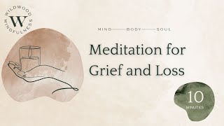 10 Minute Meditation for Grief and Loss