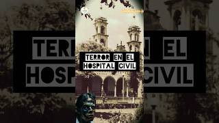 TERROR EN EL ANTIGUO HOSPITAL CIVIL BENITO JUAREZ DE LA PIEDAD MICHOACAN #cuentoscortosdeterror