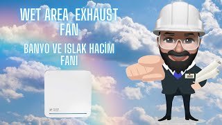 BANYO VE ISLAK HACİM FANI ALIRKEN NELERE DİKKAT EDİLMELİDİR - HAVALANDIRMA SİSTEMLERİ