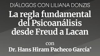 "Diálogos con Liliana Donzis" - La regla fundamental del Psicoanálisis desde Freud a Lacan.