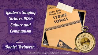 London’s Singing Strikers 1929: Culture and Communism - Daniel Weinbren