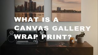 Detroit: Canvas Gallery Wrap - Digital Prints: Production Details to Final Wall Display