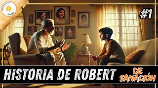 🟢HISTORIA DE ROBERT y su hijo Jeremías RELATO SANACIÓN