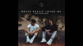 Kygo ft. Dean Lewis - Never Really Loved Me (Audio)