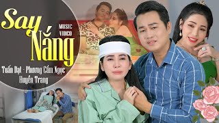 Trích Đoạn Say Nắng - Tuấn Đạt ft. Phương Cẩm Ngọc, Huyền Trang | Trích Đoạn Hiện Đại Hay Nhất