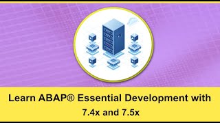 Learn New ABAP® with 7.4 and 7.5 Syntaxes Using S/4® HANA® Course