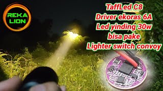 Tes senter TaffLed C8 driver ekoras 6A pake Lighter switch Convoy