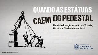 Webinar: Quando as estátuas caem do pedestal | UniSantos