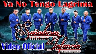 Ya No Tengo Lagrima - Soñadores De La Infancia Video Oficial