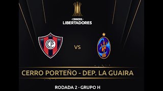 Cerro Porteño vs Deportivo La Guaira Fecha 2 Copa Libertadores 2021 Simulación