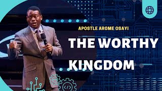 Do This And Become Worthy To share in his kingdom|| Apostle Arome Osayi