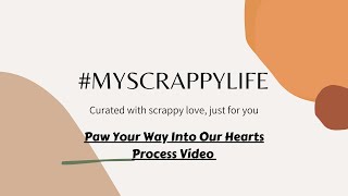 Scrapbooking Process Video #909 | Paw Your Way Into Our Hearts | Canine Companion