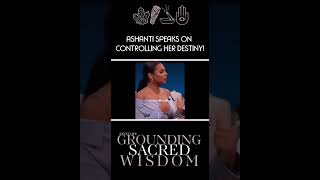 Ashanti speaks on CONTROLLING HER DESTINY! #Ashanti #SelfEmpowerment #ExultLife