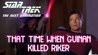 That Time When Guinan Killed Riker