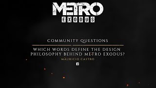 The Making of Metro Exodus - Fan Questions "Design Philosophy"