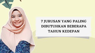 7 JURUSAN KULIAH YANG PALING DIBUTUHKAN BEBERAPA TAHUN KEDEPAN