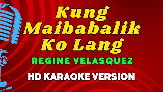 Kung Maibabalik Ko Lang - Regine Velasquez (HD Karaoke Version)