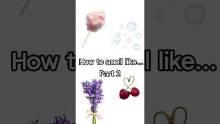 How to smell like... Part 2 🫧#smellgood #tips #clean