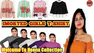 Girls Fancy T-shirts/ Imported Ladies Tops/ Heena Collection