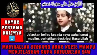 VIRAL SEORANG ANAK KECIL MENJELASKAN RUPA RASULULLAH SAW#MASYAALLAH