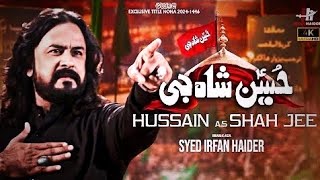 Hussain (A.S.) Shah Jee / New Nohay Status / 2024 _1446  Irfan Haider Nohay Status / Irfan Haider