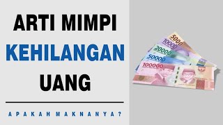 Arti Mimpi Kehilangan Uang