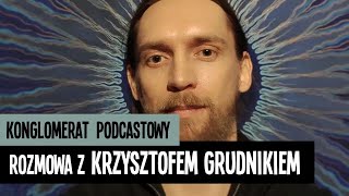 Rozmowa z Krzysztofem Grudnikiem - OKULTYZM, GRABIŃSKI i nowe tłumaczenia Poego