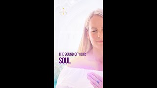 The Sound of Your Soul Brings Harmony Into Your Life