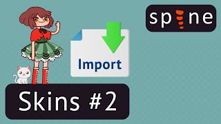 Spine 2D animation: How to Import Skins #2