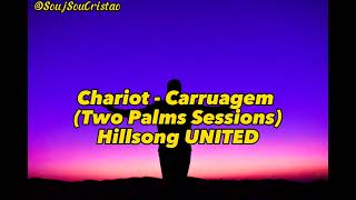 Hillsong UNITED - Chariot  | Carruagem (Tradução na Descrição) #hillsong