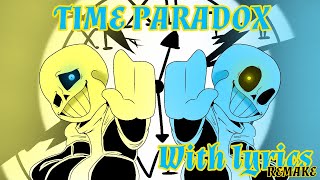 Time Paradox with LYRICS| REMAKE | (Undertale AU)