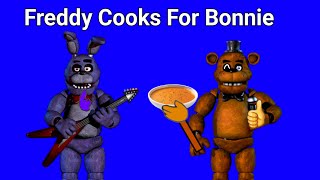 Freddy Fazbear The Show: Freddy Cooks For Bonnie