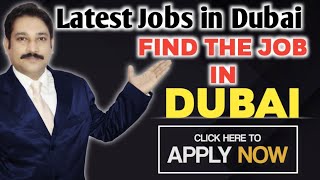 Latest Jobs in Dubai Today| Dubai Jobs Today | UAE Jobs Today