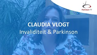 Claudia vlogt: Invaliditeit & Parkinson