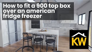 How to install a 900 top box above an American Fridge Freezer - Kitchen Warehouse