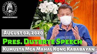 Pres. Duterte Speech - Kumusta mga Mahal Kong Kababayan (August 02 ,2020)