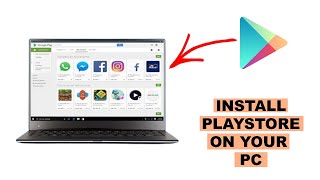 How to Install Google Play Store on PC | Download & Install Playstore Apps in Laptop or PC