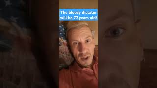 The bloody dictator will be 72 years old!