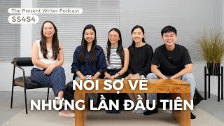 SS4S4 Nỗi sợ về những lần đầu tiên (Gặp The Present Writer team)