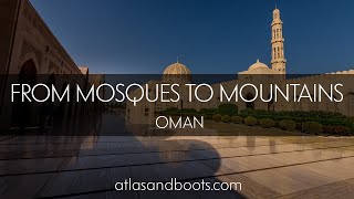 From Mosques to Mountains, Oman