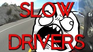 Slow Drivers